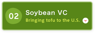 Soybean VC Bringing tofu to the U.S.